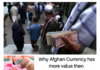 Why Afghan Currency has more value than Pakistan’s?