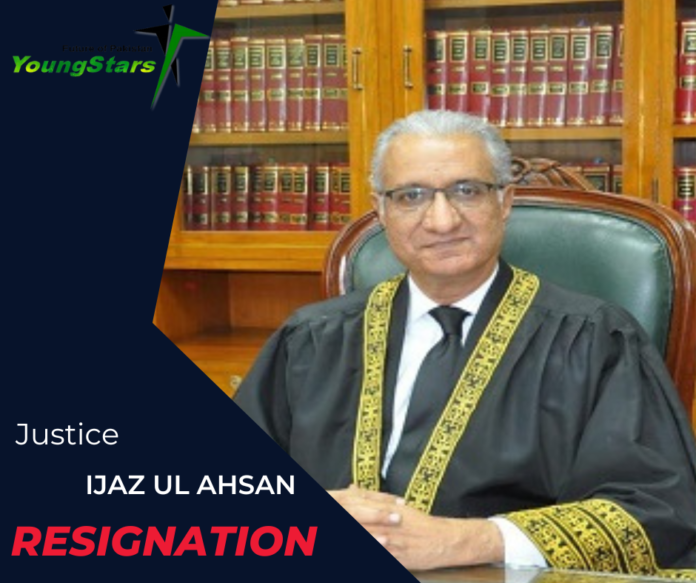 Justice Ijaz ul Ahsan's Resignation