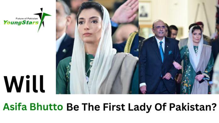 Asifa Bhutto first lady of pakistan